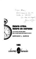 Gervasio L. García: Historia crítica, historia sin coartadas (Spanish language, 1985, Ediciones Huracán)