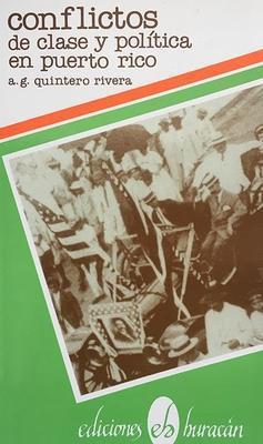 Ángel Quintero Rivera: Conflictos de clase y política en Puerto Rico (Paperback, Español language, 1986, Ed)
