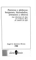 A. G. Quintero Rivera: Patricios y plebeyos (Spanish language, 1988, Ediciones Huracán)