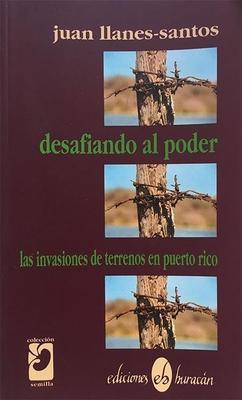 Juan Llanes-Santos: Desafiando al poder (Paperback, Español language, 2001, Huracán)