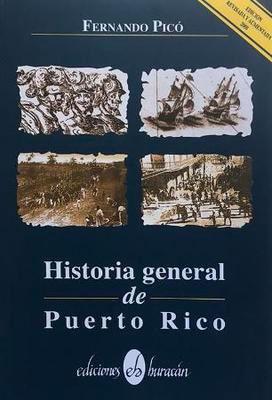 Fernando Picó: Historia general de Puerto Rico (Paperback, Español language, 2006, Ediciones Huracán)