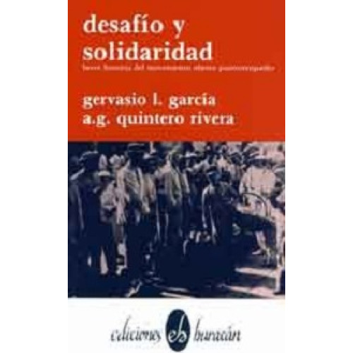 Gervasio L. García, Ángel Quintero Rivera: Desafío y solidaridad (Paperback, Español language, 1982, Ediciones Huracán)